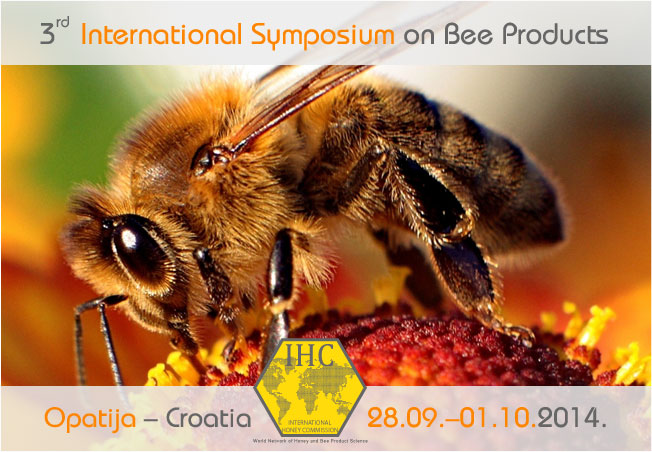 International Symposium on Bee Products, 3rd edition. Annual meeting of the International Honey Commission (IHC). Opatija, September 2014