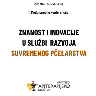 Zbornik 1. Međunarodne konferencije Znanost i inovacije u pčelarstvu